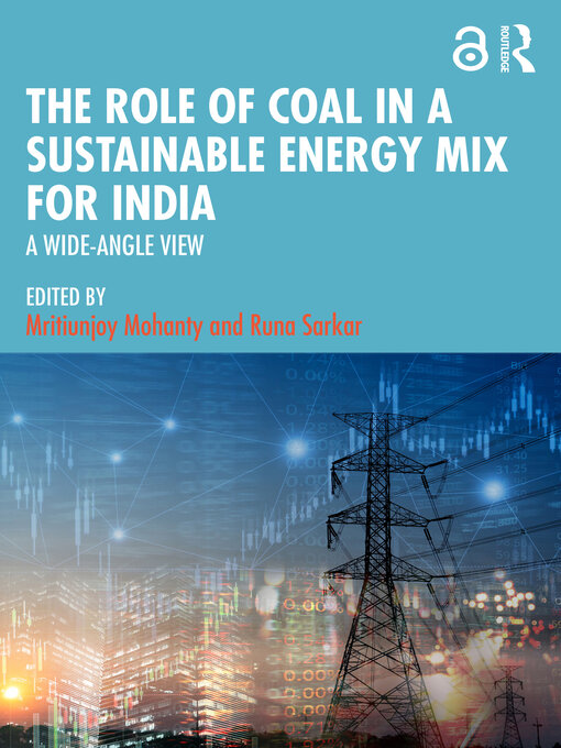 Title details for The Role of Coal in a Sustainable Energy Mix for India by Mritiunjoy Mohanty - Available